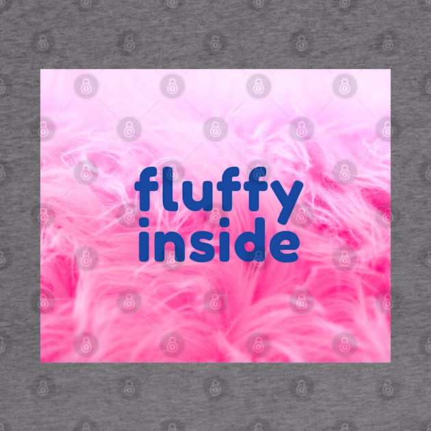 Fluffy inside pink plush pinky fluffy by BlueRoseHeart